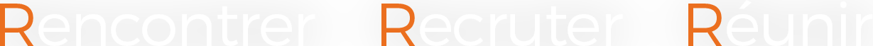 Rencontrer Recruter Réunir